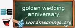 WordMeaning blackboard for golden wedding anniversary